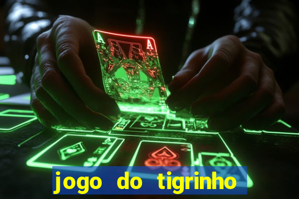 jogo do tigrinho que mais paga