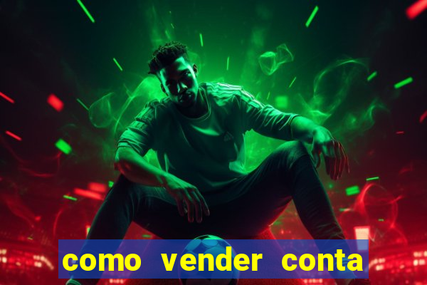 como vender conta de jogos