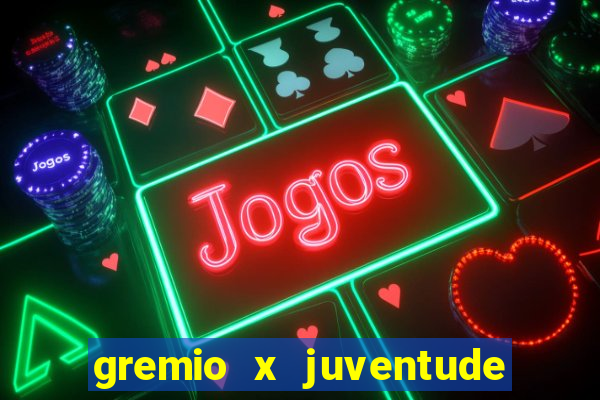 gremio x juventude futebol play hd