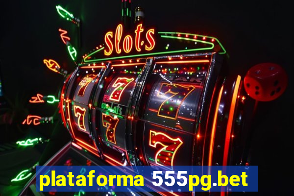 plataforma 555pg.bet