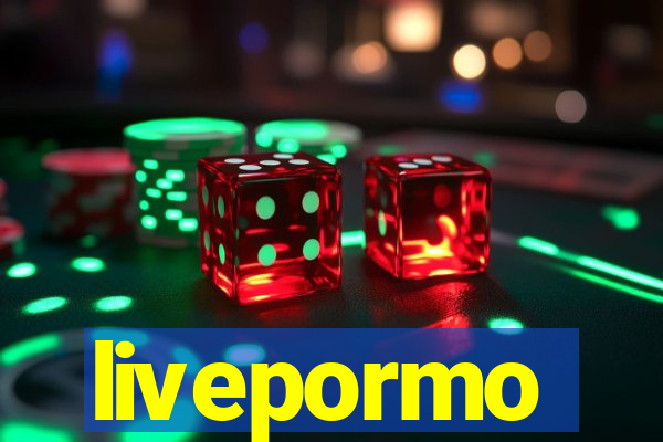 livepormo