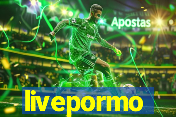 livepormo