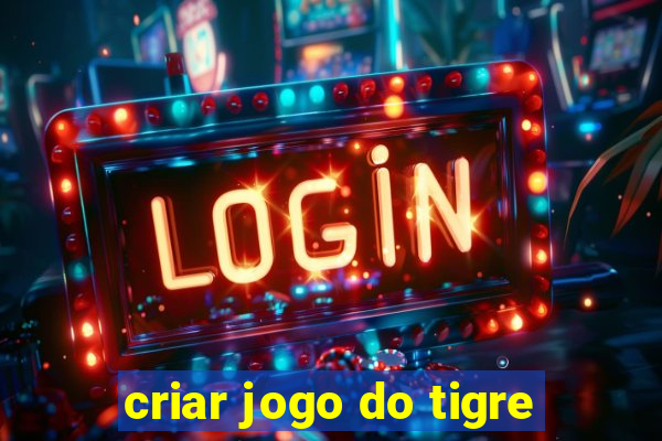 criar jogo do tigre