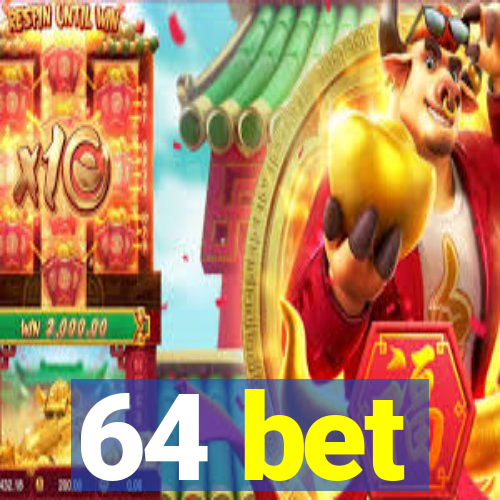 64 bet