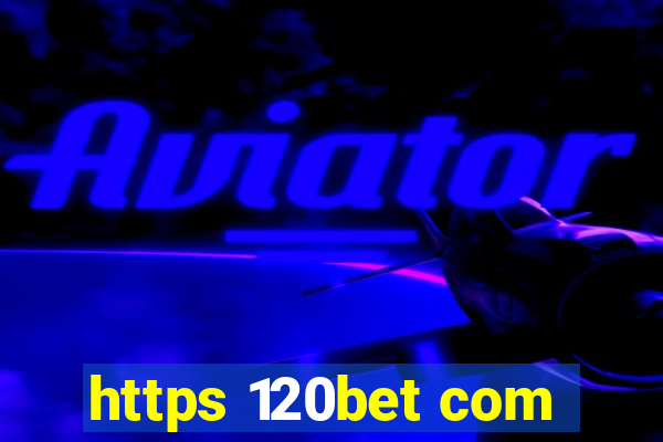 https 120bet com