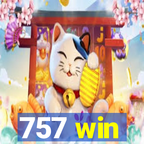 757 win