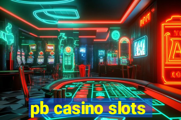 pb casino slots