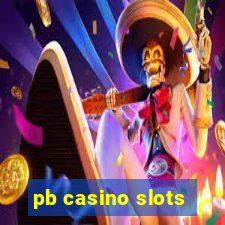 pb casino slots