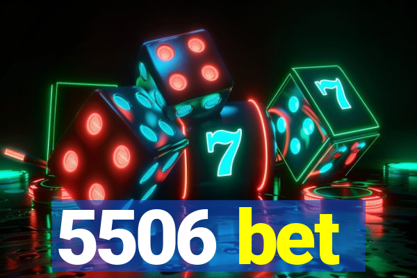 5506 bet