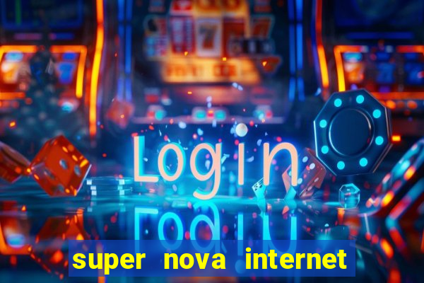 super nova internet 2 via boleto