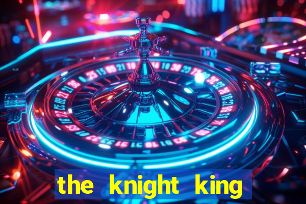 the knight king who returned with a god chapter 1