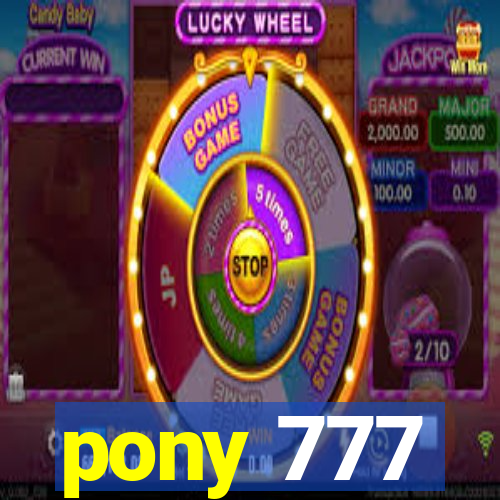 pony 777