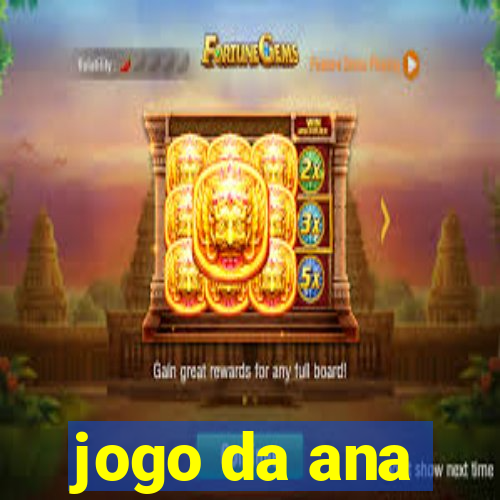 jogo da ana