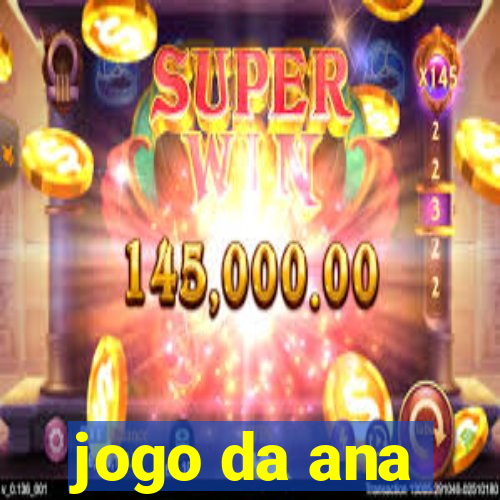 jogo da ana