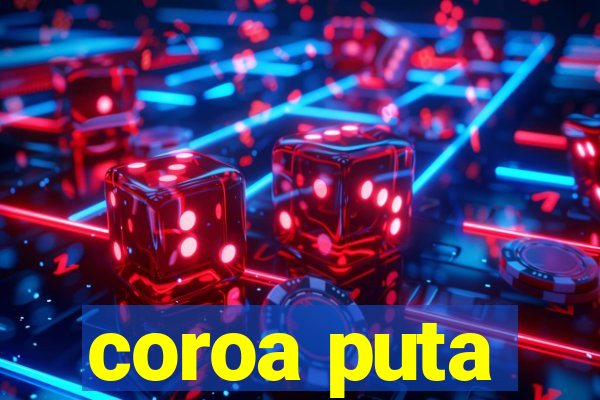 coroa puta