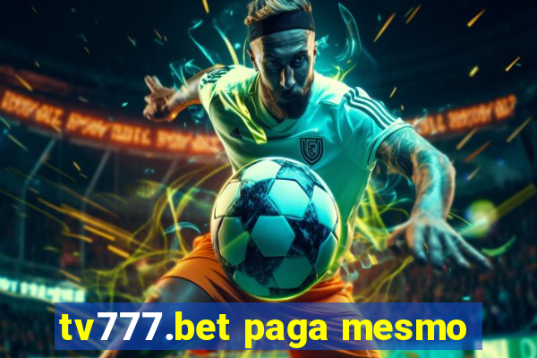 tv777.bet paga mesmo