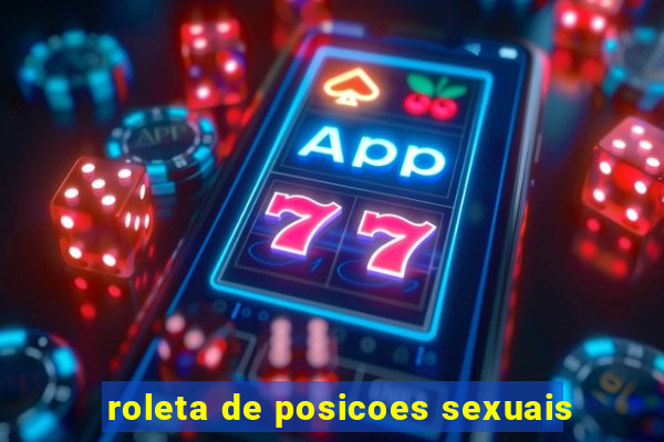 roleta de posicoes sexuais