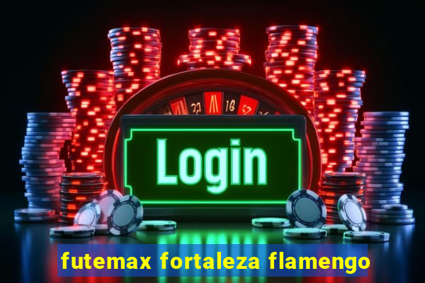 futemax fortaleza flamengo