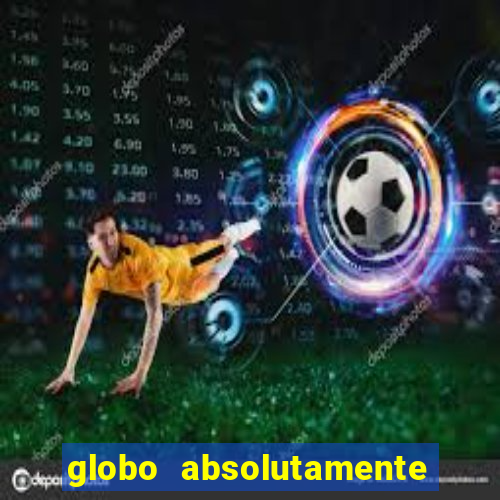 globo absolutamente tudo noticias