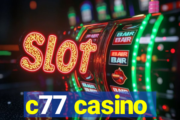 c77 casino