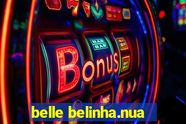 belle belinha.nua