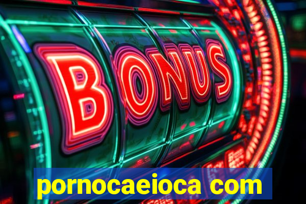 pornocaeioca com