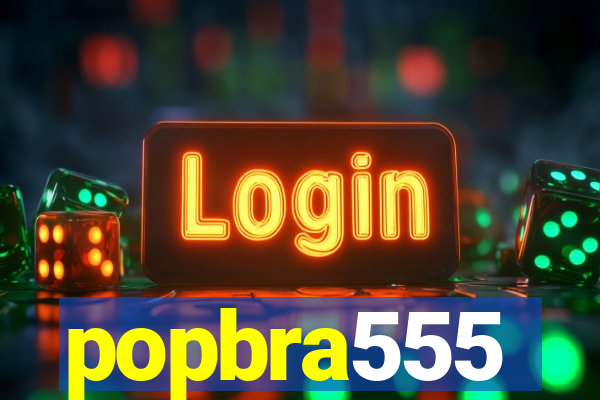 popbra555