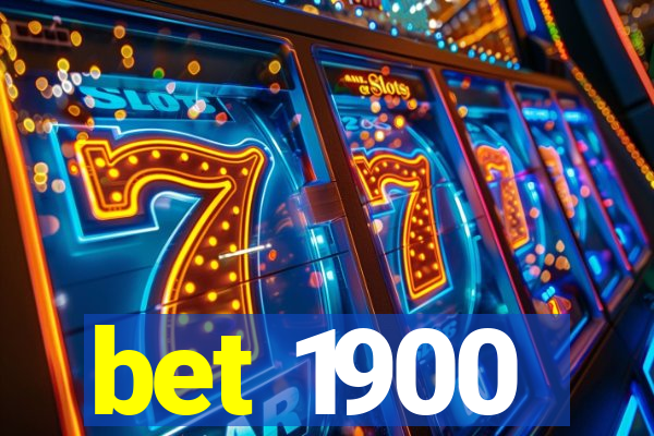 bet 1900