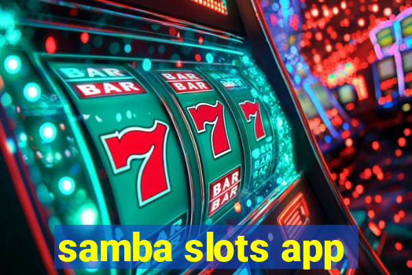 samba slots app