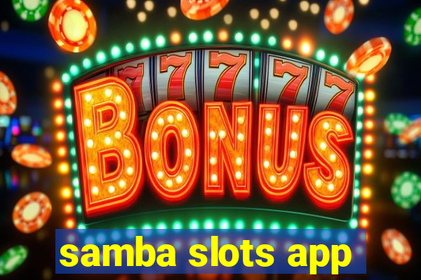 samba slots app