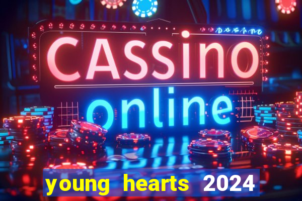 young hearts 2024 assistir online