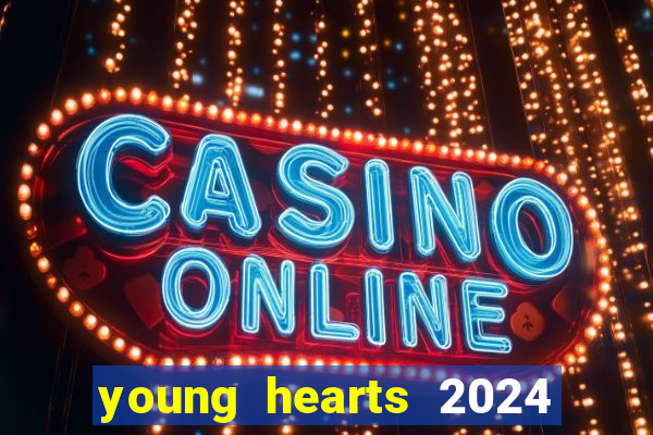 young hearts 2024 assistir online