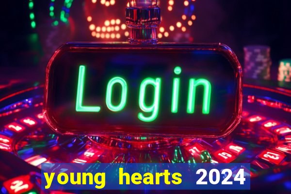 young hearts 2024 assistir online