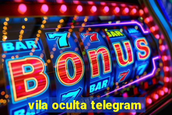 vila oculta telegram