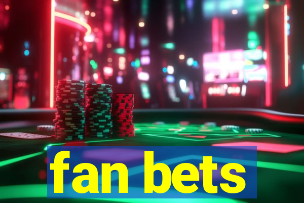 fan bets