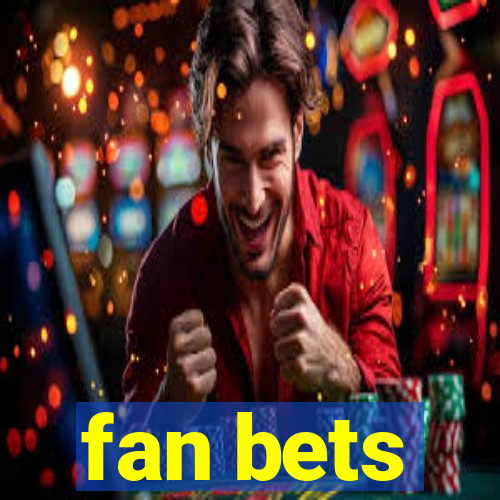 fan bets