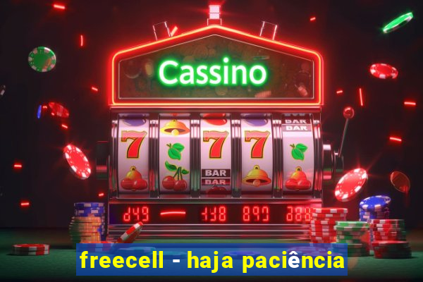 freecell - haja paciência