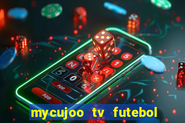 mycujoo tv futebol ao vivo