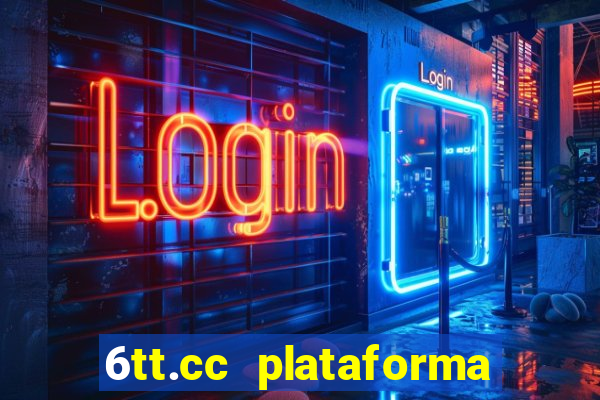 6tt.cc plataforma de jogos