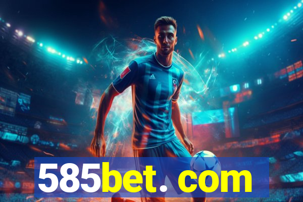 585bet. com