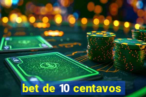 bet de 10 centavos