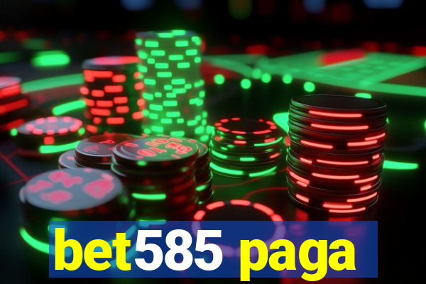 bet585 paga