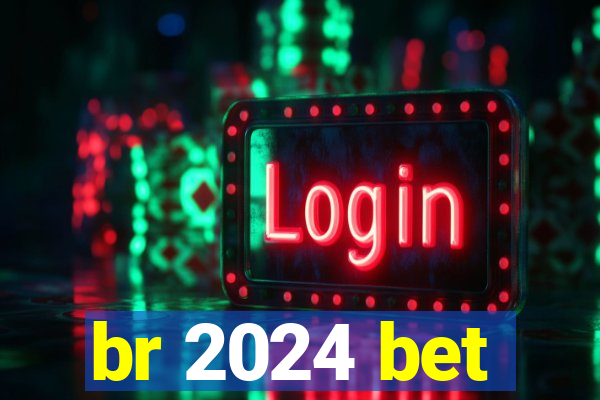 br 2024 bet