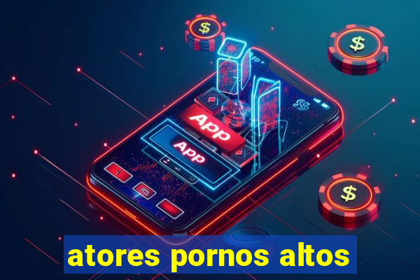 atores pornos altos