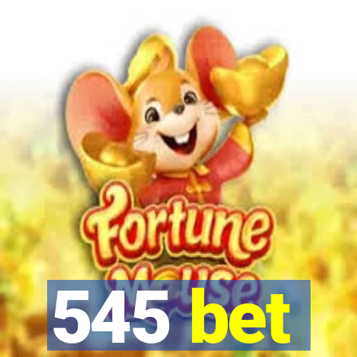 545 bet