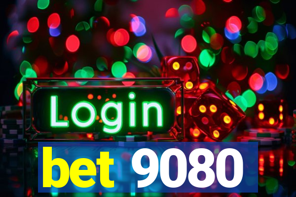 bet 9080