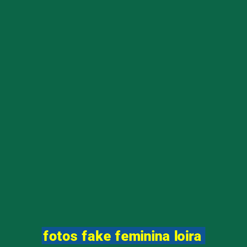 fotos fake feminina loira