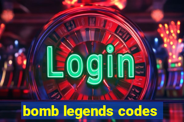 bomb legends codes