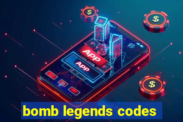 bomb legends codes