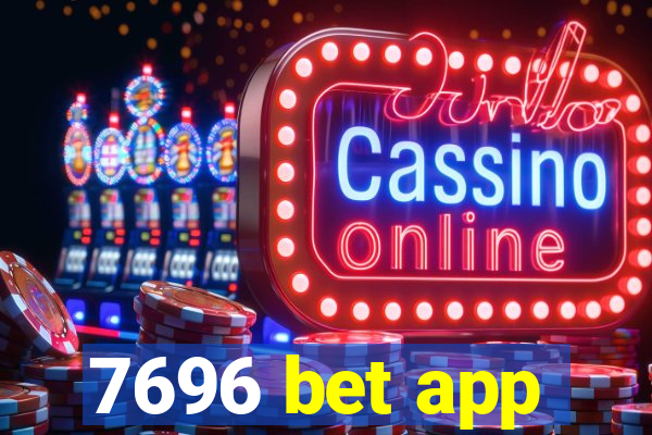 7696 bet app